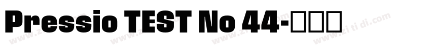 Pressio TEST No 44字体转换